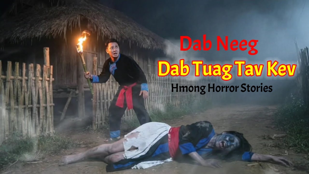 Hmong​ Horror​ Stories​   Dab Neeg Dab​ Tuag​ Tav Kev 25 01 2026