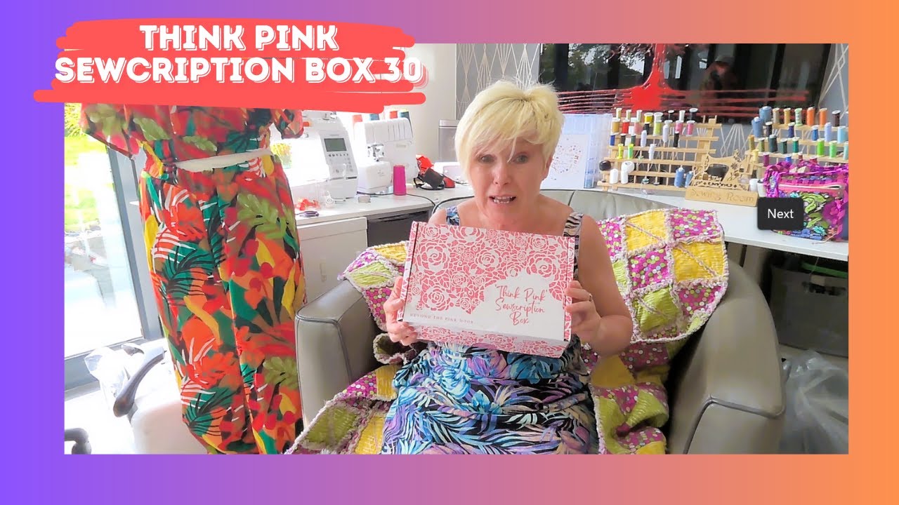 THINK PINK SEWCRIPTION BOX 30 | Did I create something with the last fabric?