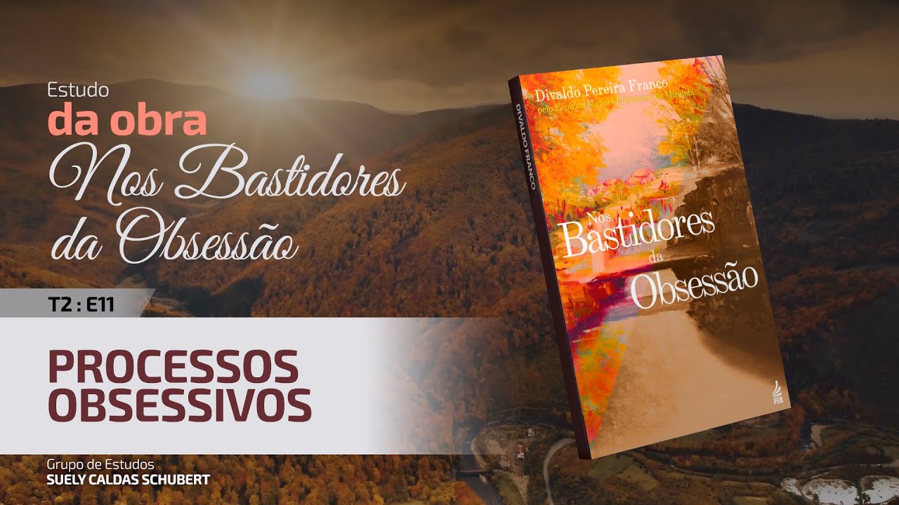 T2:E11 • Nos Bastidores da Obsessão • Processos obsessivos