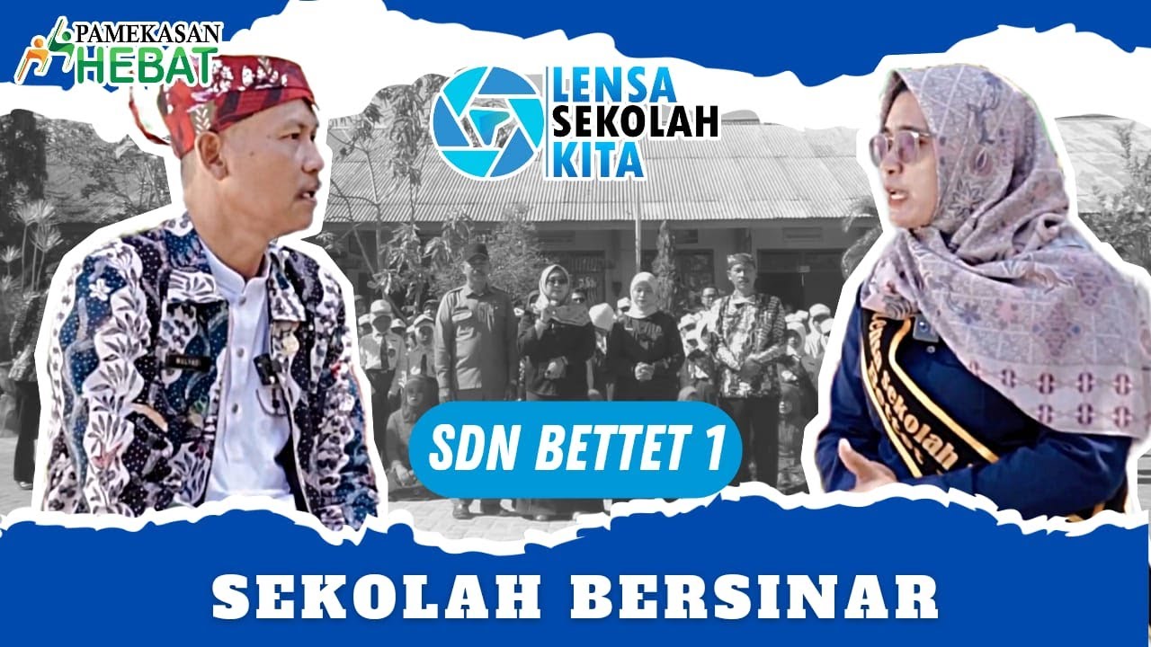 SDN BETTET 1 || LENSA SEKOLAH KITA || KLIK MADURA