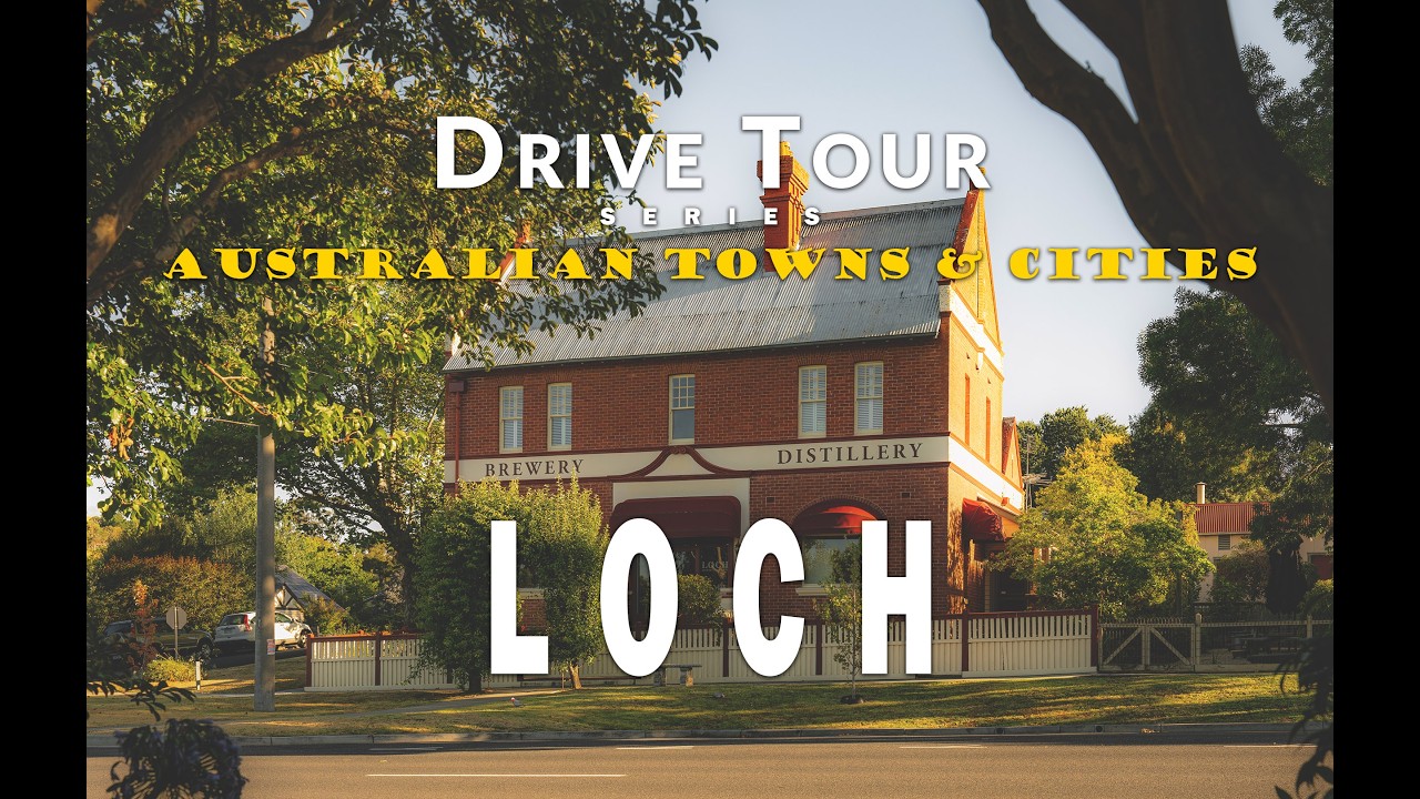 Drive Tour - Australian Towns & Cities - LOCH [4K]
