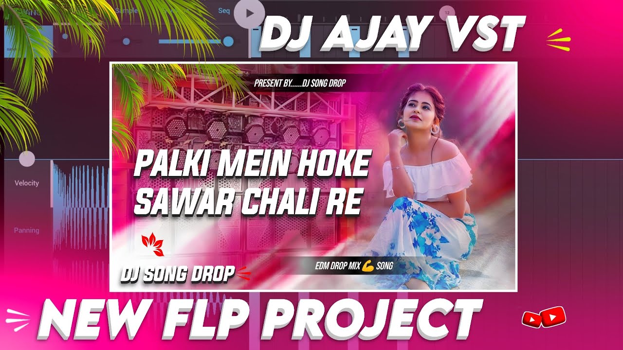 palki mein hoke sawar chali re Hindi Song Flp Project 2025 || New Flp Project Hindi Song Edm DropMix
