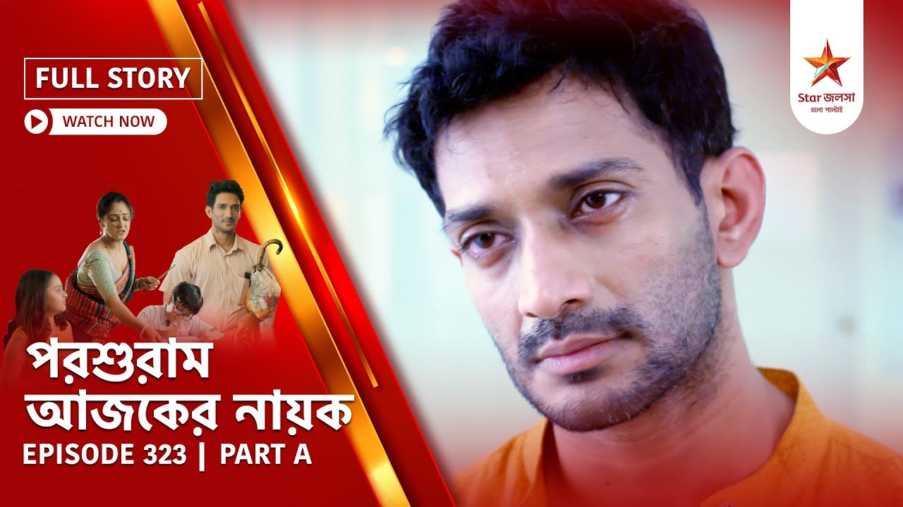 Full Story | Parashuram Ajker Nayok | Episode 323 | Part A