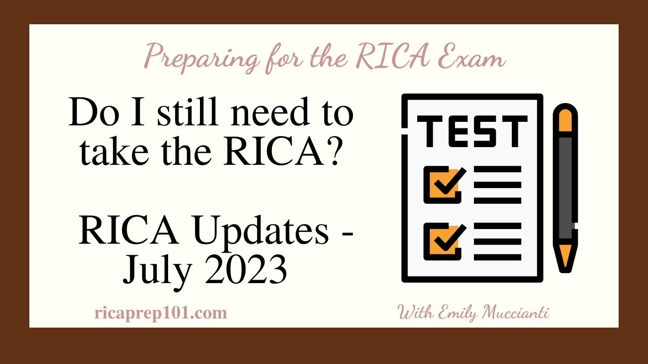 Do I still need to take the RICA?   Exam Updates July 2023