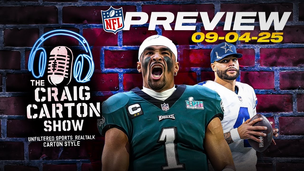 NFL Opening Night! Cowboys/Eagles, and  2025 Season Preview | The Craig Carton Show