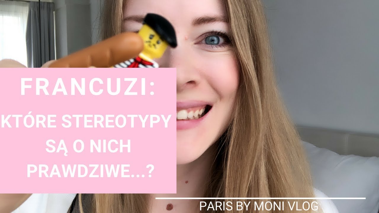 JAKIE STEREOTYPY O FRANCUZACH SĄ PRAWDZIWE?