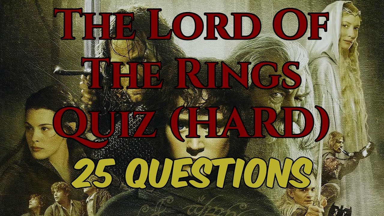 The Lord Of The Rings Quiz (HARD)