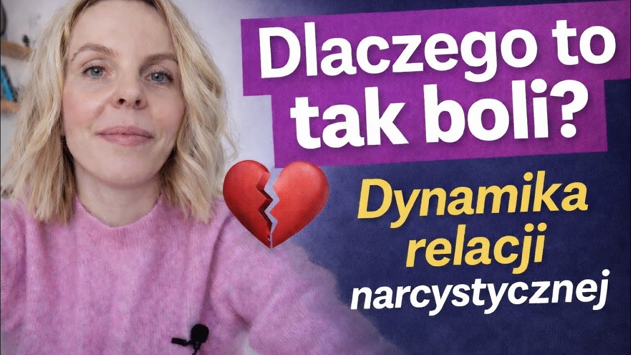 Dlaczego to tak boli? Dynamika relacji narcystycznej. 
