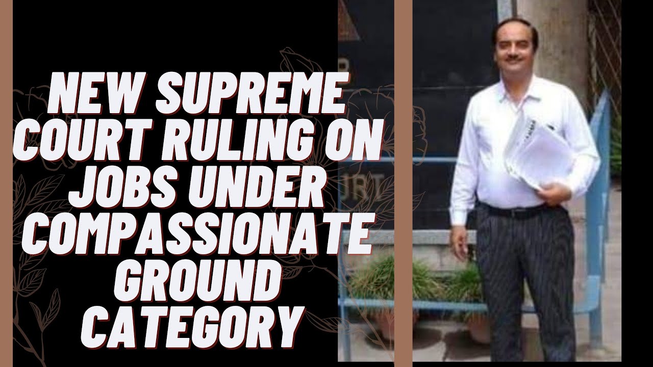 Supreme Court Judgment on Jobs Under Compassionate Grounds