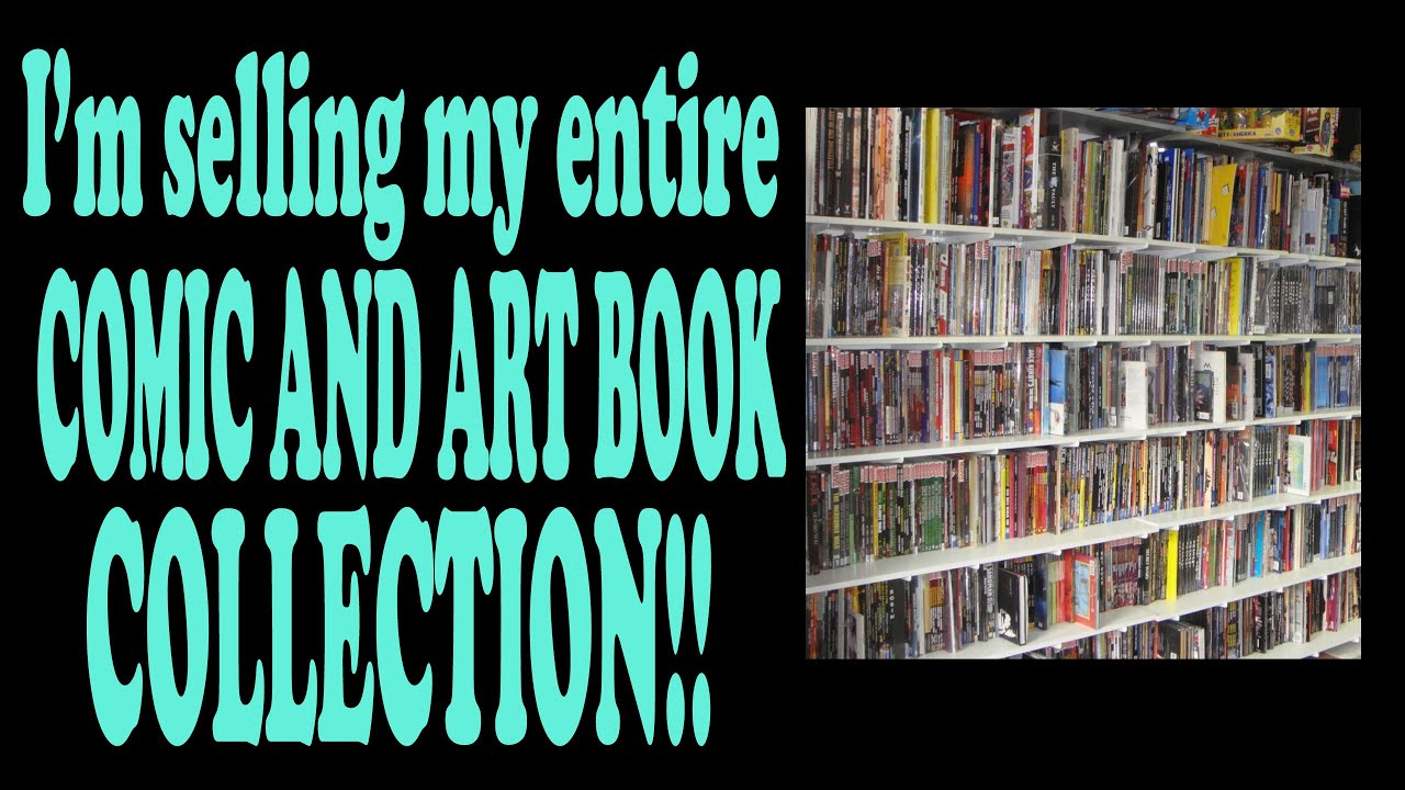 I'M SELLING ALL MY COMICS AND ART BOOKS
