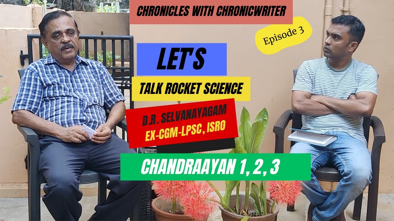 D.R. Selvanayagam (Ex CGM- LPSC,ISRO) on Chandraayan - Episode 3 of Let's talk rocket science