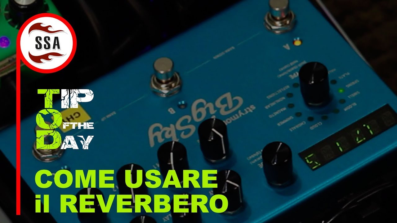 Tip Of the Day - Il reverbero: come usarlo per ottenere i suoni voluti