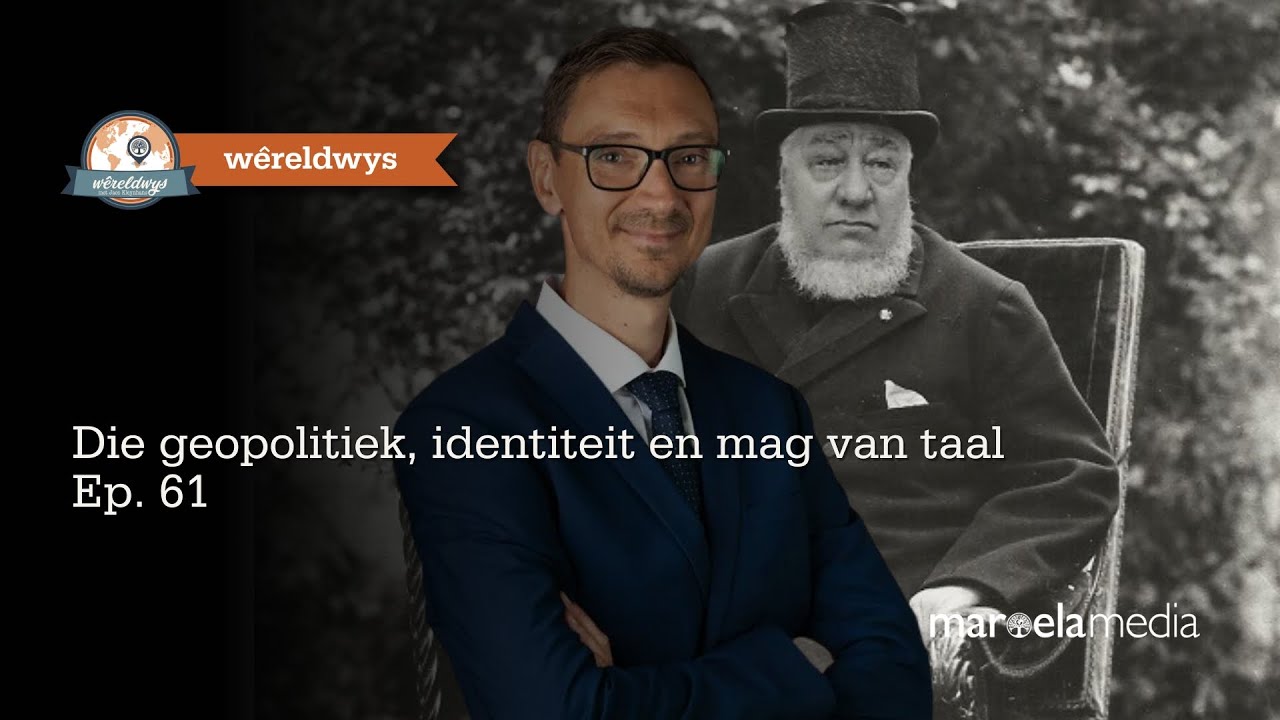 Wêreldwys | Die geopolitiek, identiteit en mag van taal | Ep. 61