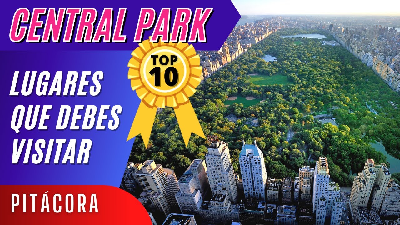 TOP 10 de lugares que debes visitar en Central Park - New York (Datos curiosos, historia y más) -