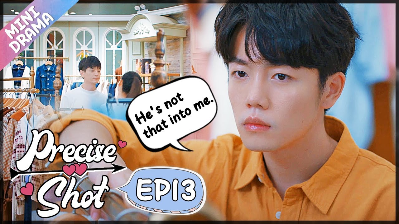 [ENG SUB] Precise Shot The Series 13 (Wen Yifan, Xia Zhiyuan) Cupid brings me a cute brother!