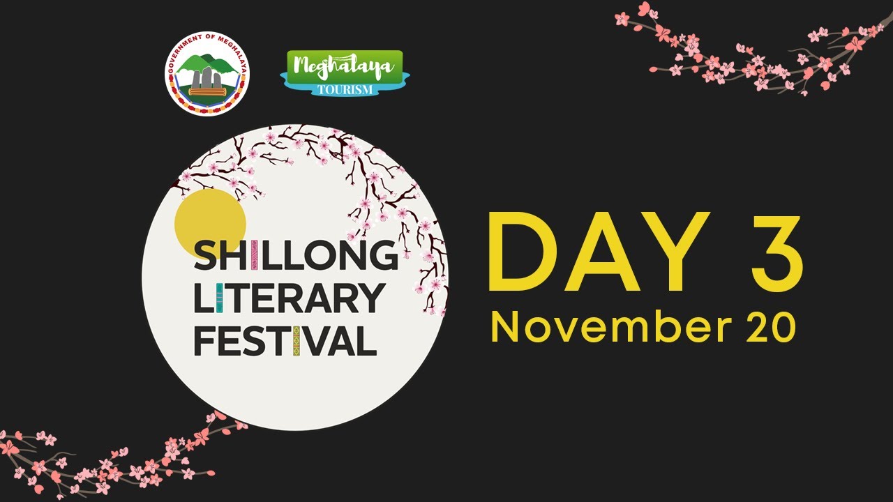 SHILLONG LITERARY FESTIVAL | EDITION IV | DAY 3