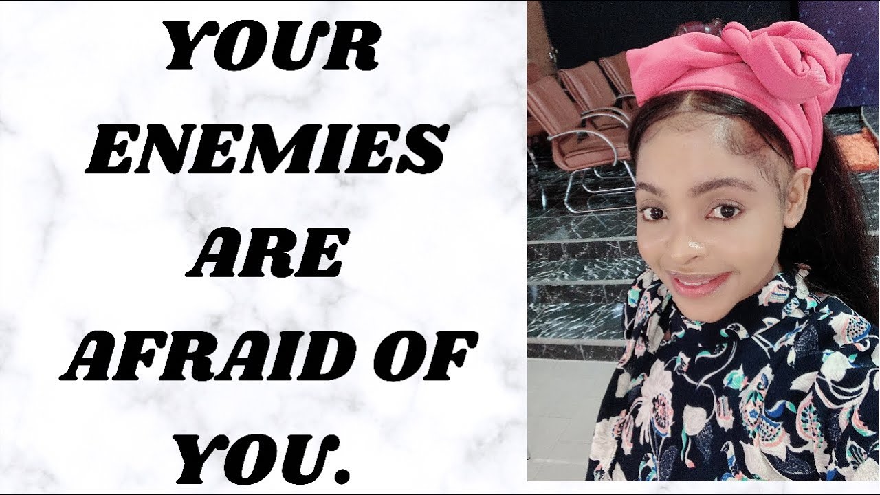 God says;  YOUR ENEMIES ARE AFRAID OF YOU. They’re just tricky.