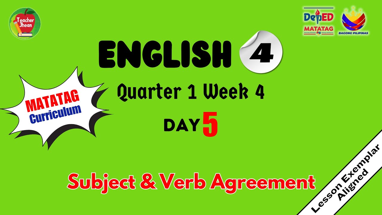 ENGLISH 4 QUARTER 1 WEEK 4 DAY 5 | SUBJECT & VERB AGREEMENT | MATATAG CURRICULUM