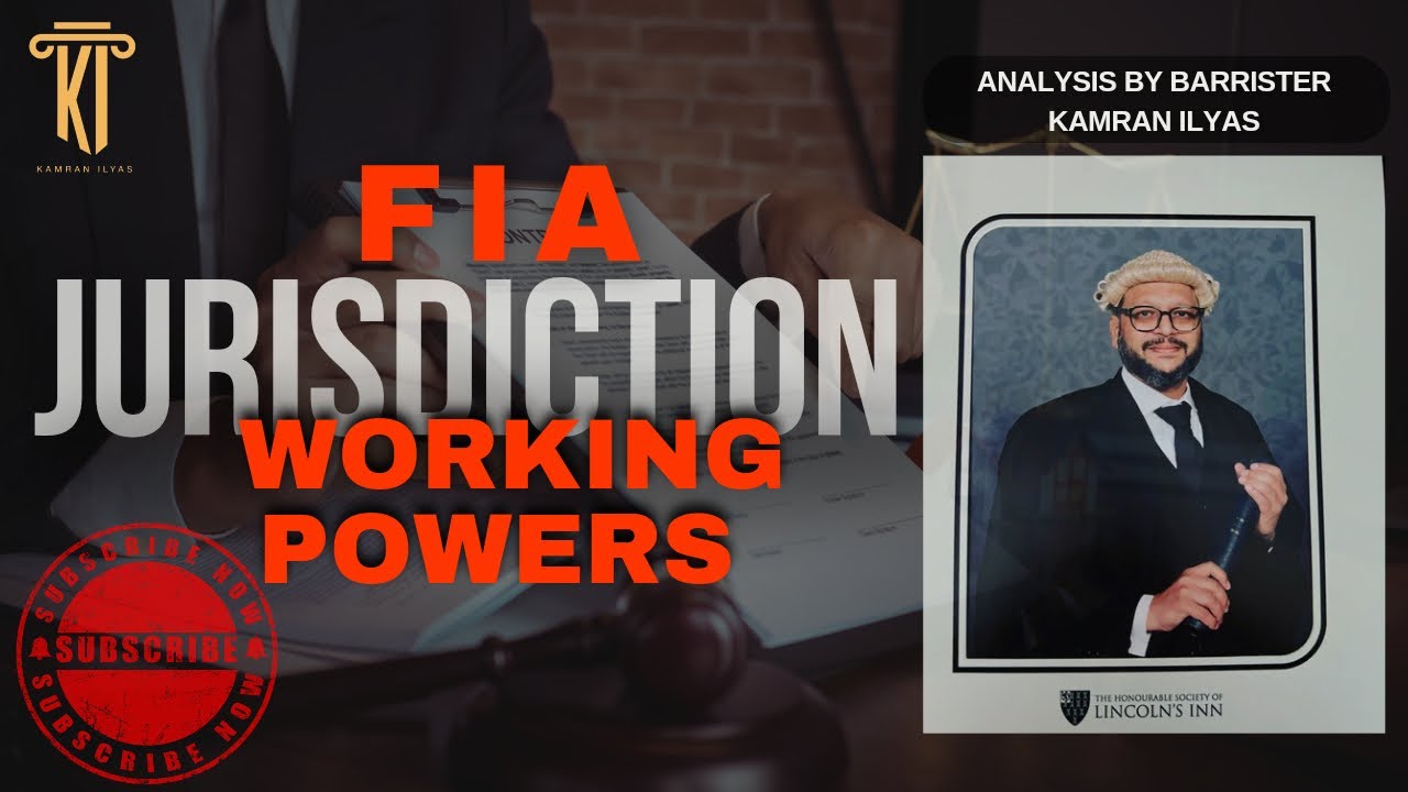 Everything You Need to Know About FIA|FIA Investigation||Jurisdiction|Barrister Kamran Ilyas