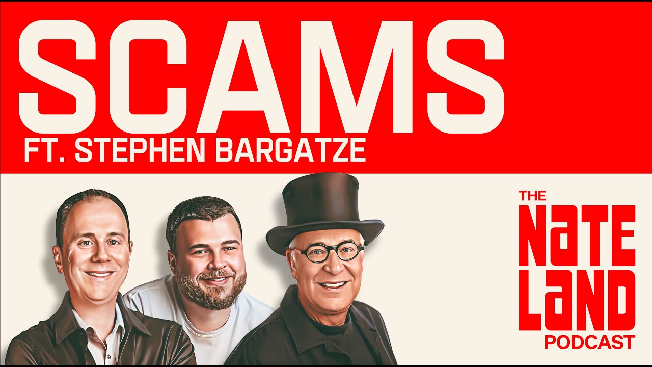 Nateland | Ep #277 - Scams featuring Stephen Bargatze