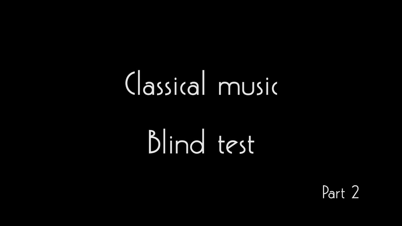 Classical Music-Blind test (part 2)