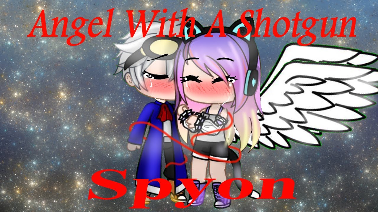 //Angel with a Shotgun// wgf//❤️ Spyon ❤️Day ❤️// Gacha Club// (Leg. Desc.)