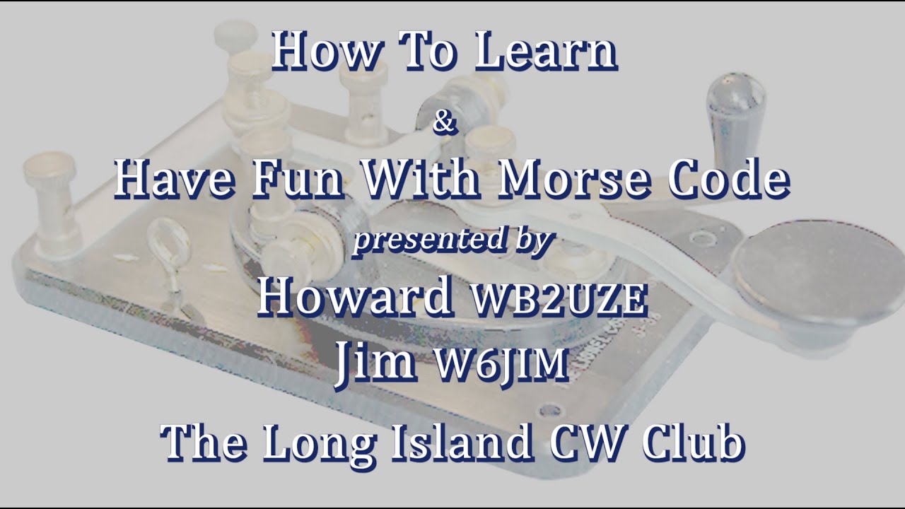 Benicia Radio Club presents the Long  Island CW Club with Howard - WB2UZE & Jim - W6JIM