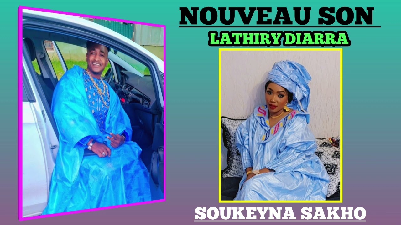 Nouveau son de lathiry diarra/ soukeyna sakho