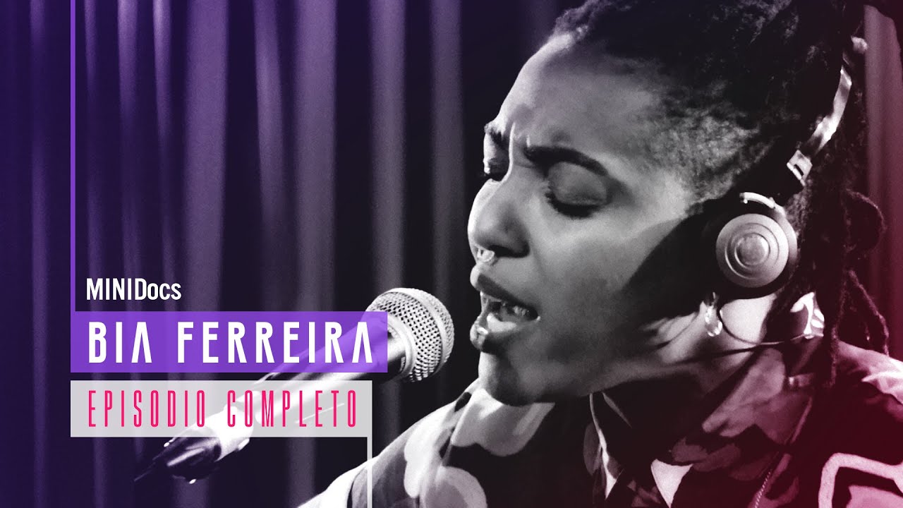 Episódio Completo - Bia Ferreira - MINIDocs