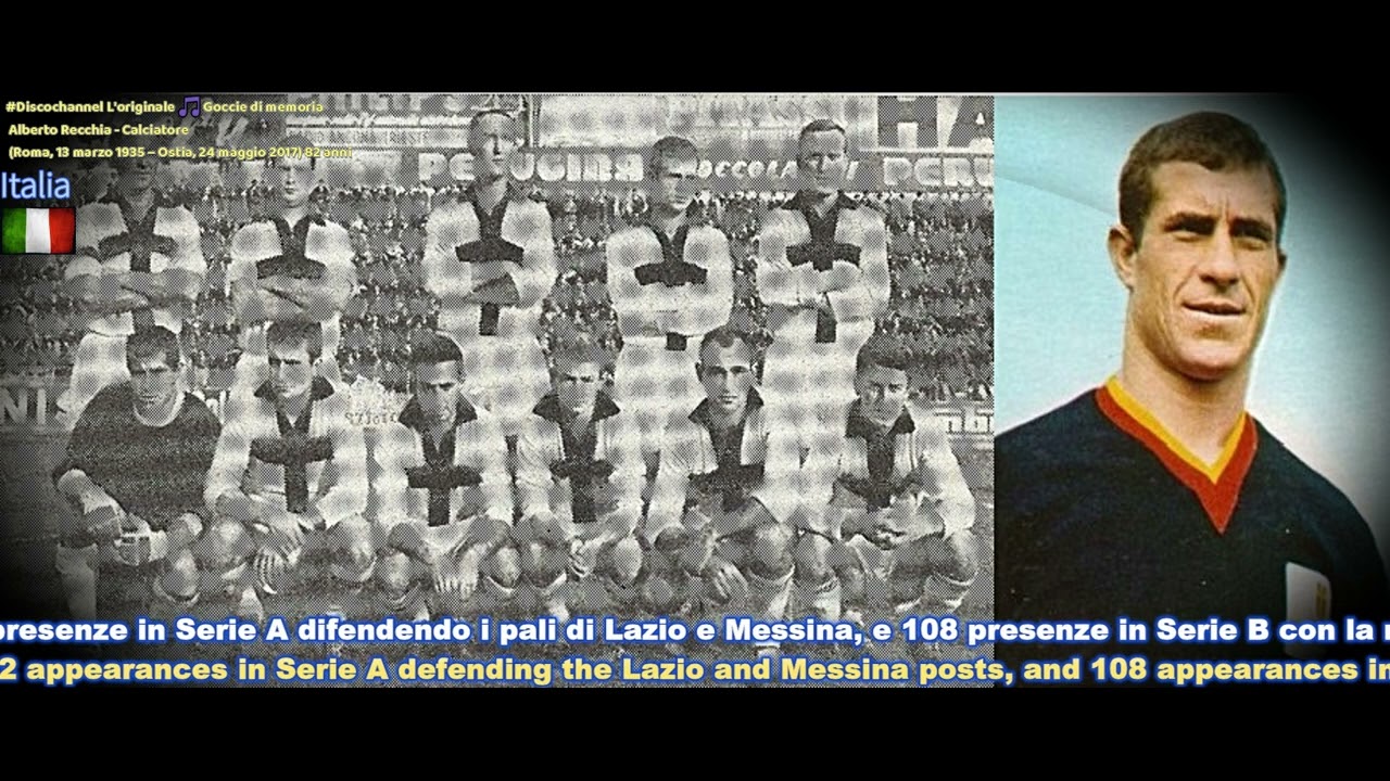 Alberto Recchia - Calciatore   (Roma, 13 marzo 1935 &ndash; Ostia, 24 maggio 2017) 82 anni