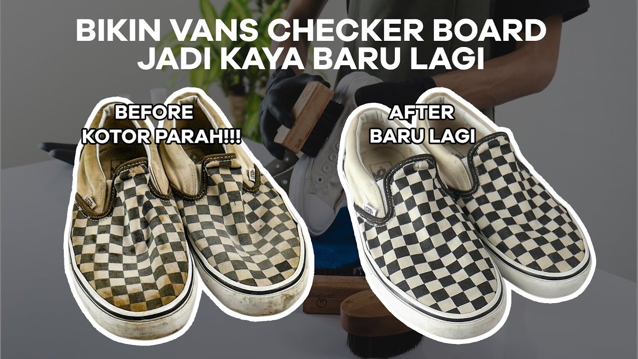 KOTOR PARAH!!! BIKIN VANS CHECKER BOARD JADI KAYA BARU LAGI