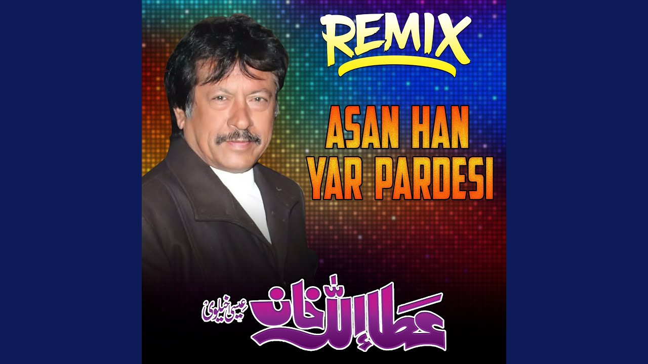 Asan Han Yar Pardesi REMIX