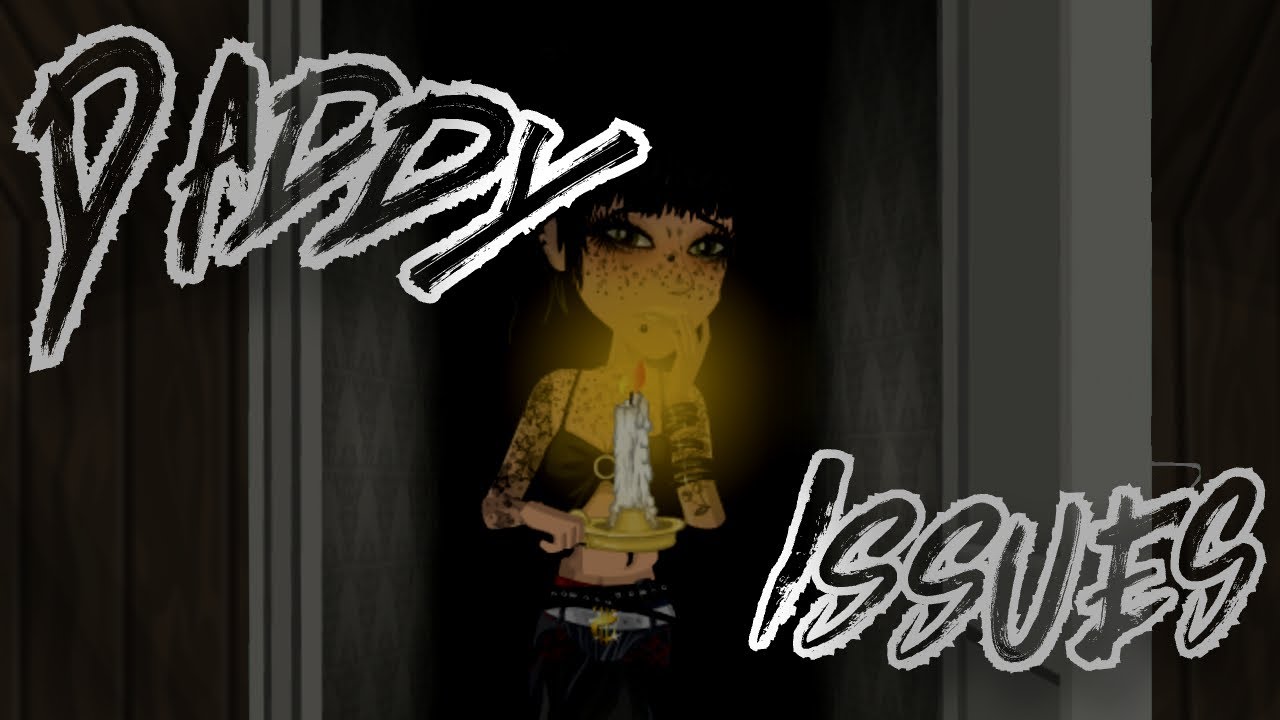 Daddy Issues - MSP Music Video ♡