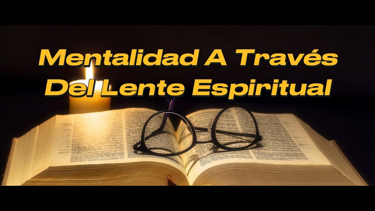 Mentalidad A Trav&eacute;s Del Lente Espiritual Por Margarita Evangelista