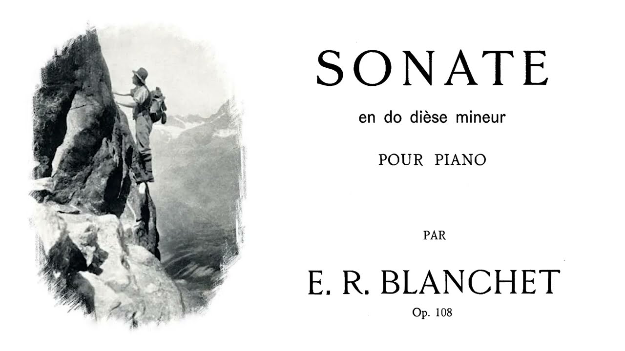 [Émile-Robert Blanchet] Piano Sonata in C-Sharp Minor Op.108 (Score-Video)