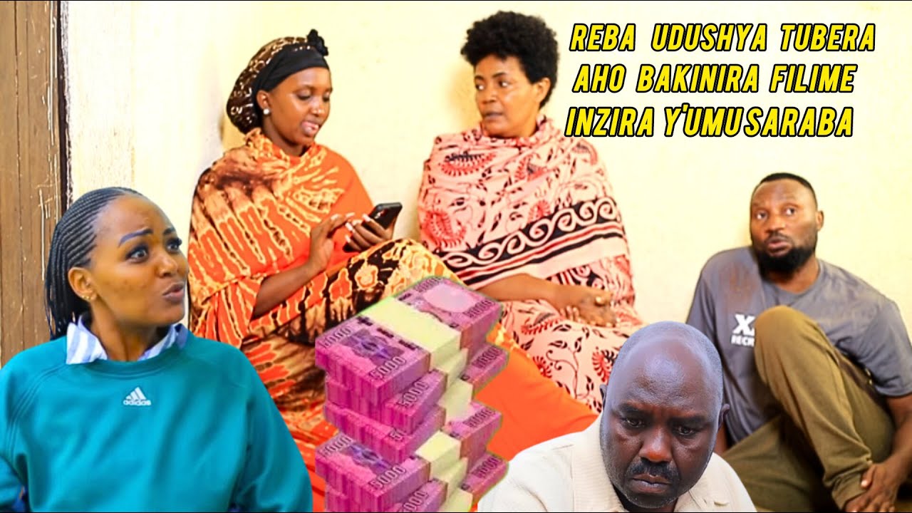 REBA UDUSHYA TUBERA AHO BAKINIRA FILIME INZIRA Y'UMUSARABA MBEGA WE