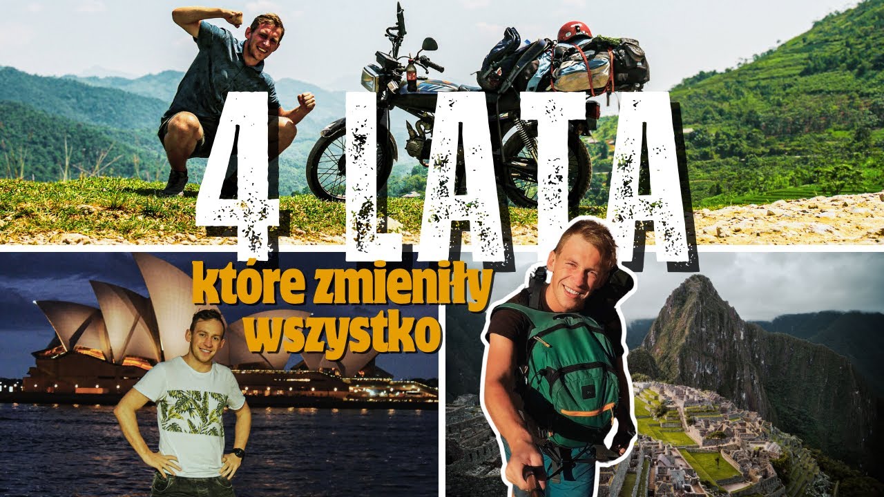 Jak podr&oacute;ż dookoła świata zmieniła moje życie? (4 lata w drodze)
