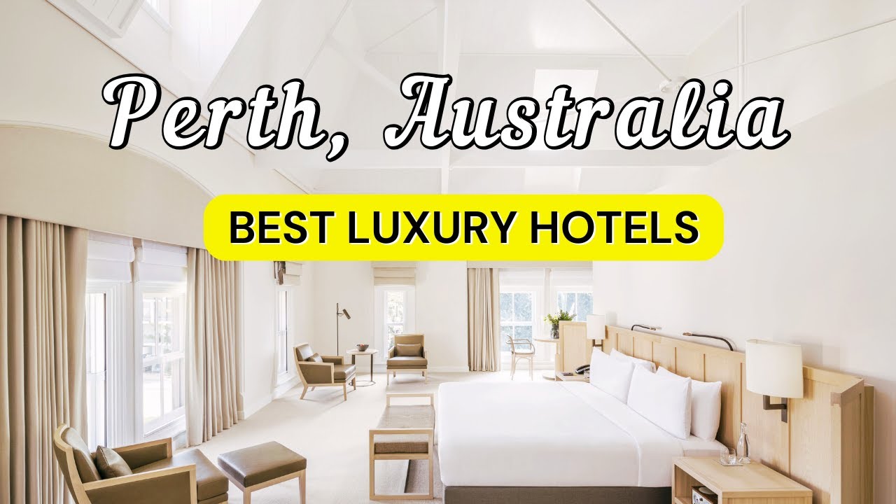 12 Best Luxury Hotels in Perth, Australia