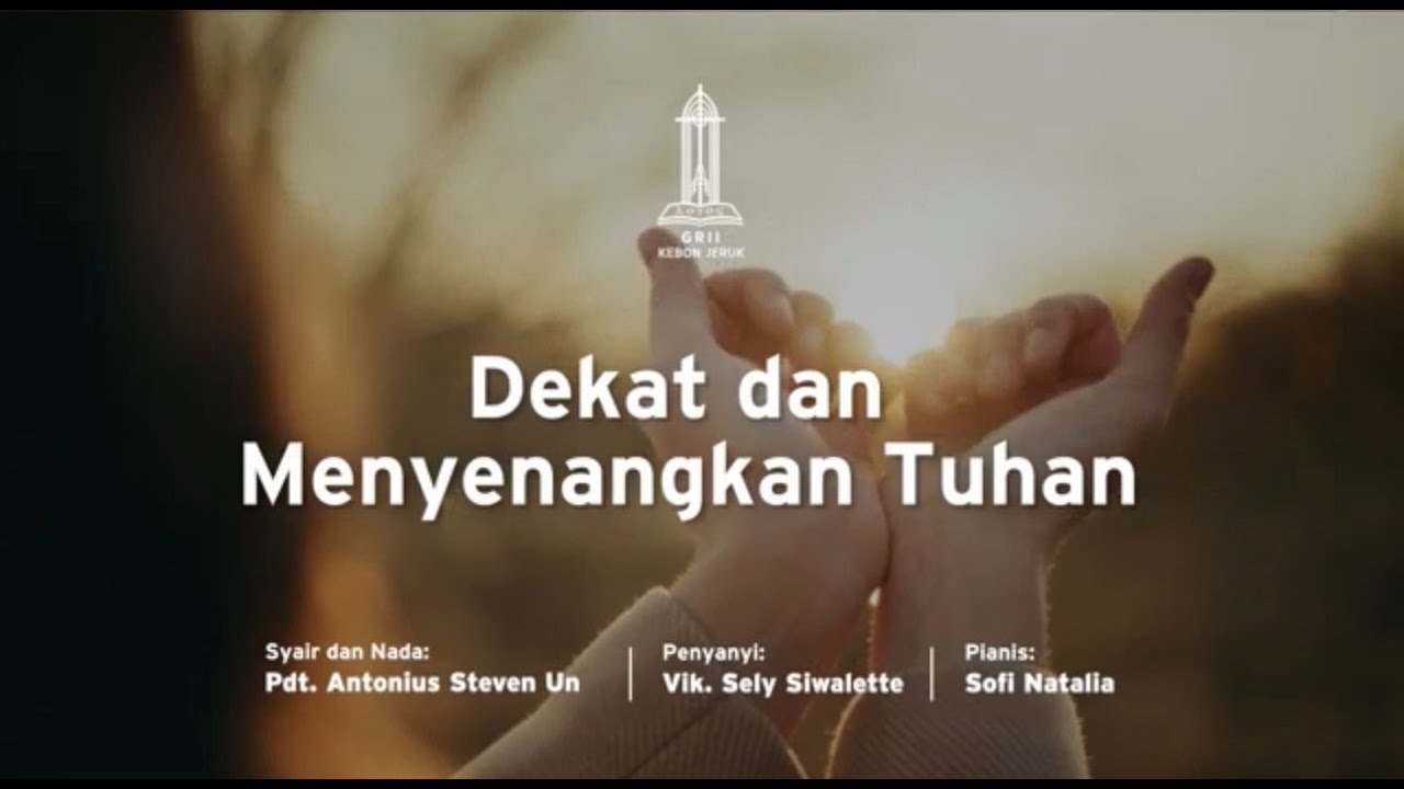 Dekat dan Menyenangkan Tuhan - Pdt. Antonius Steven Un
