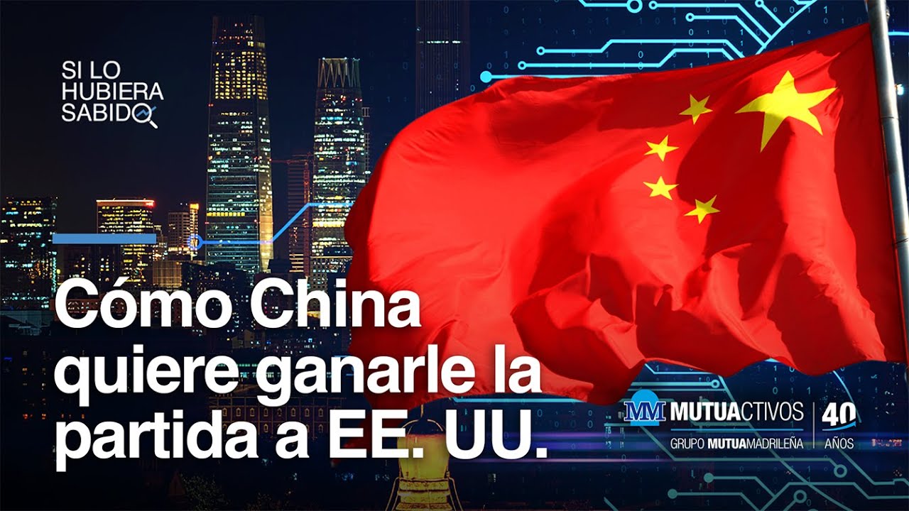 El plan de China para derrotar tecnológicamente a Estados Unidos - Si lo hubiera sabido