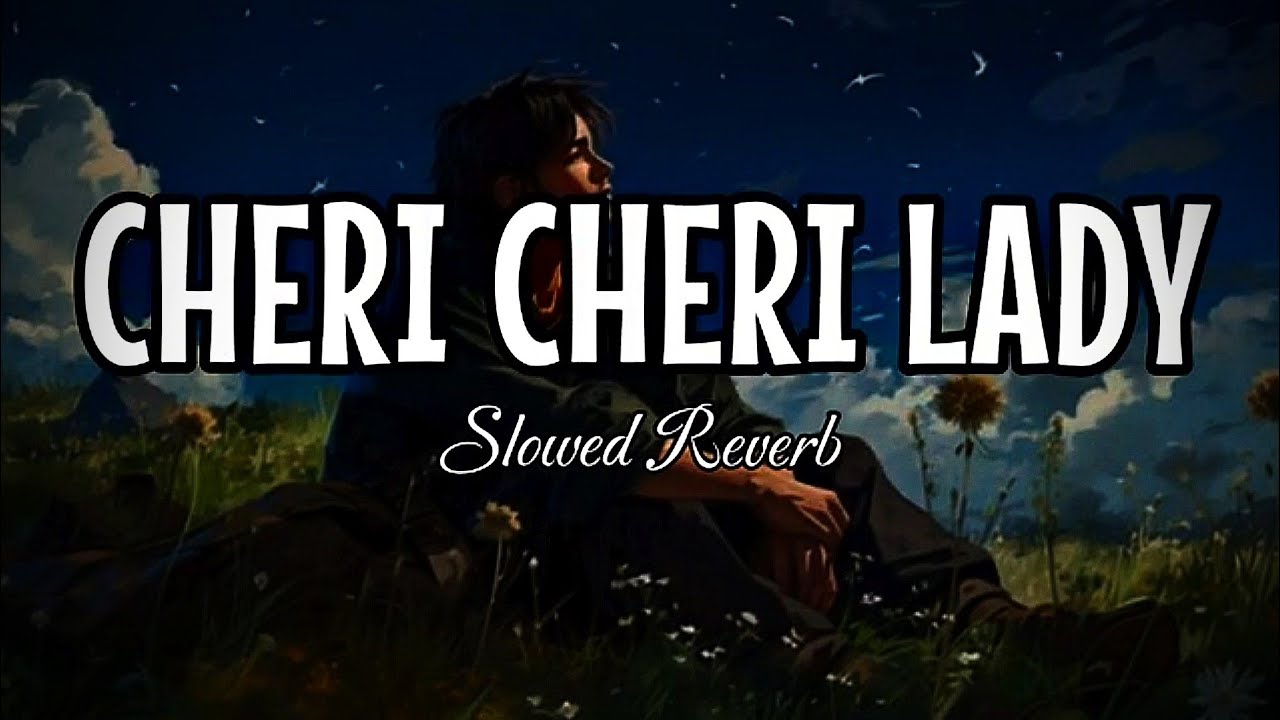 Cheri Cheri Lady | Slowed Reverb | Modern Talking