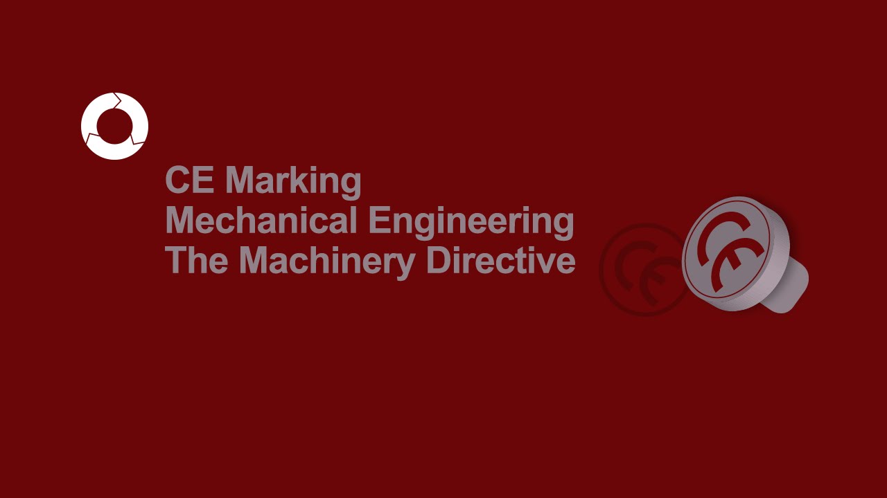 CE Marking Mechanical Engineering | The Machinery Directive | #5