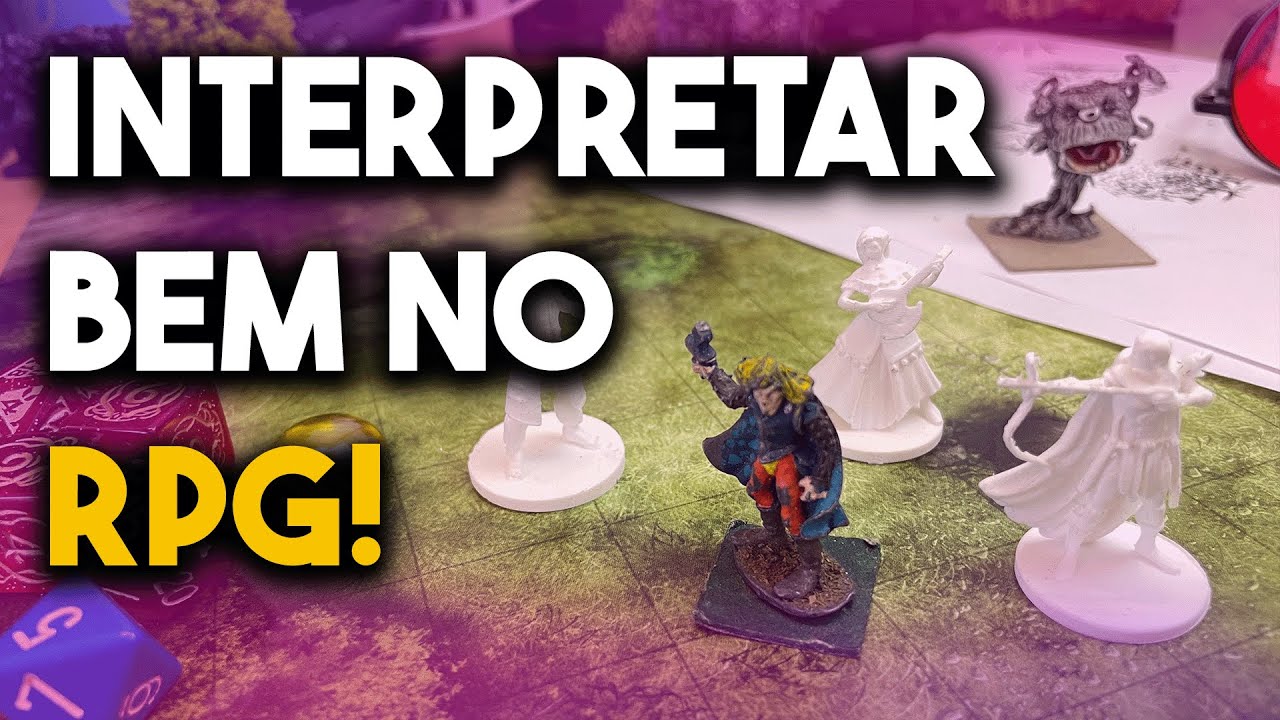 7 PASSOS SIMPLES PRA INTERPRETAR BEM UM PERSONAGEM DE RPG
