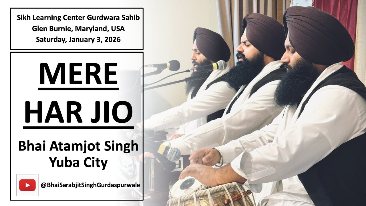 MERE HAR JIO SABH KO TERE VAS // BHAI ATAMJOT SINGH YUBA CITY // #SIKHLEARNINGCENTER