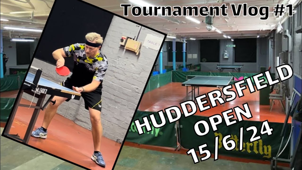 TABLE TENNIS TOURNAMENT VLOG #1 - Huddersfield Open 15/6/24
