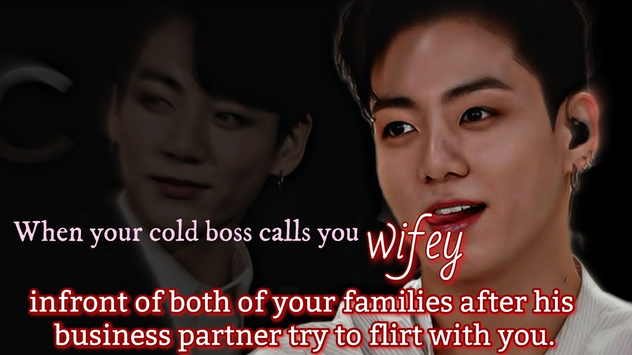 When your cold Boss calls you wifey infront of both of your families after his business partner -