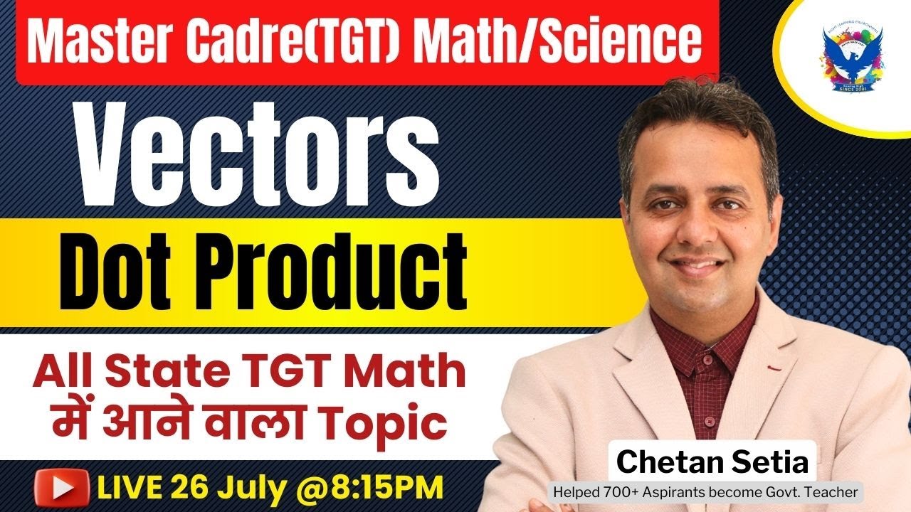 Master Cadre Math 2025 |Vectors Dot Product | Projection All State TGT Math Questions  Best Lecture