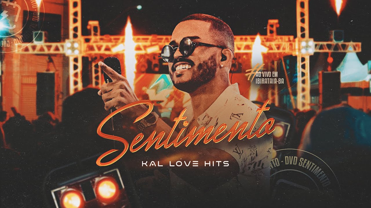 Kal Love Hits - DVD SENTIMENTO | Parte 01