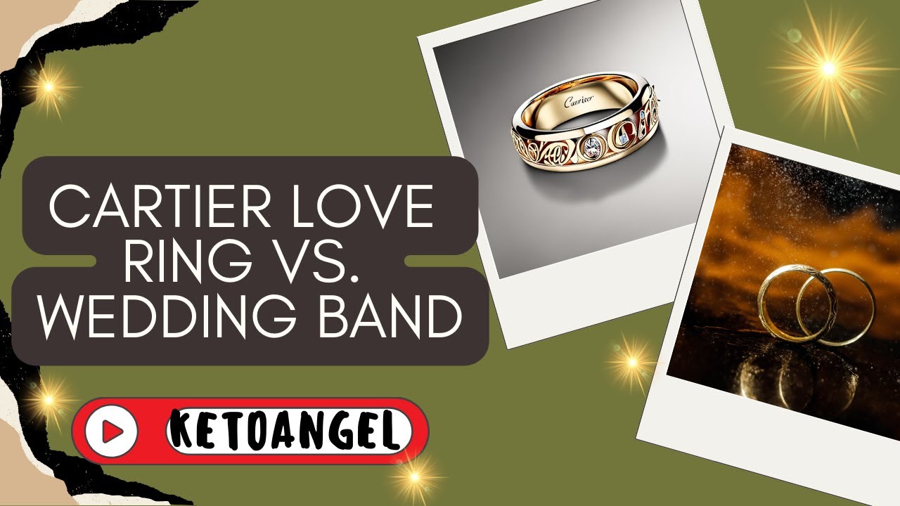 Cartier Love Ring vs. Wedding Band: Which One Tells Your Story Best?