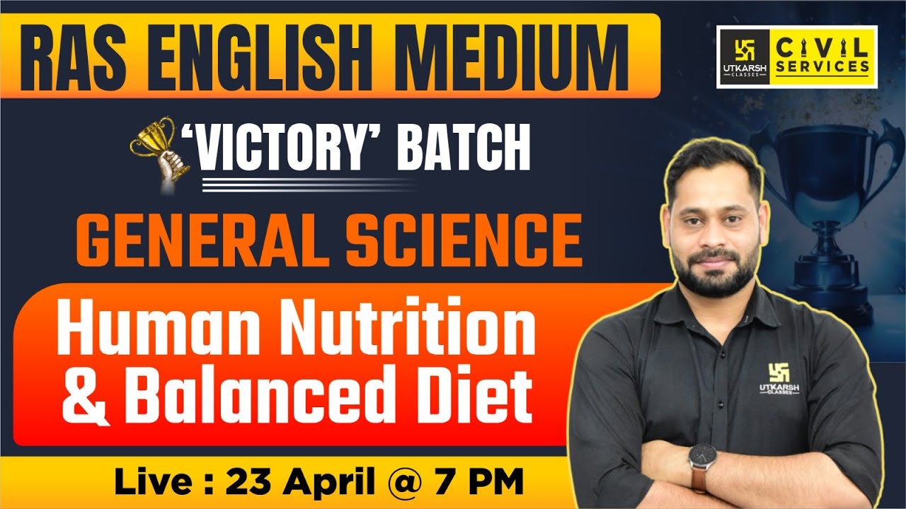 General Science | Human Nutrition and Balanced Diet | Dilip Singh Sir | RAS Utkarsh English